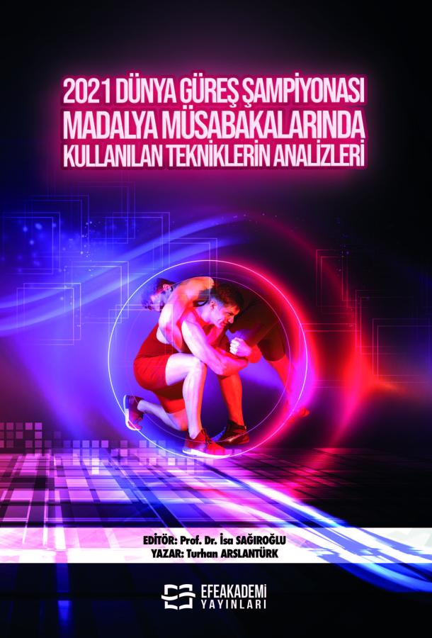 2021 DÜNYA GÜREŞ ŞAMPİYONASI MADALYA MÜSABAKALARINDA KULLANILAN TEKNİKLERİN ANALİZLERİ