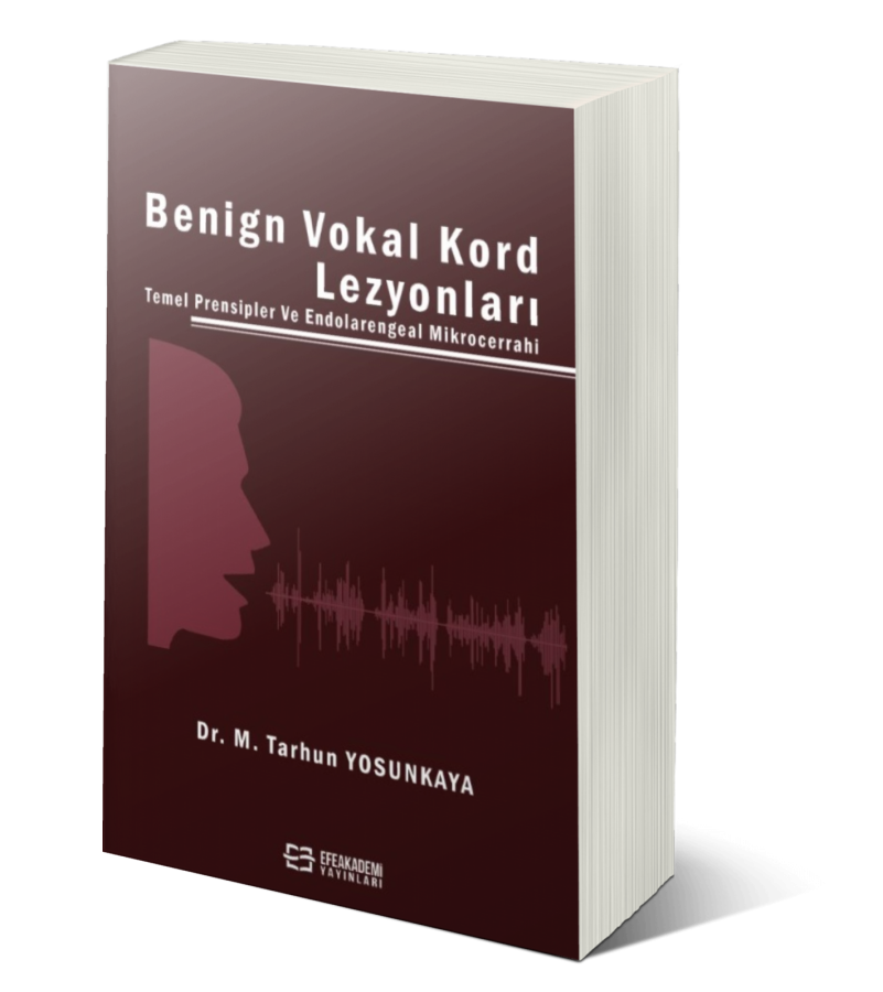Benign Vokal Kord Lezyonları Temel Prensipler ve Endolarengeal Mikrocerrahi