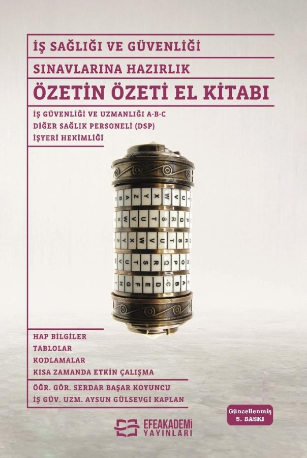 İş Sağlığı ve Güvenliği Sınavlarına Hazırlık Özetin Özeti El Kitabı - 5. Baskı