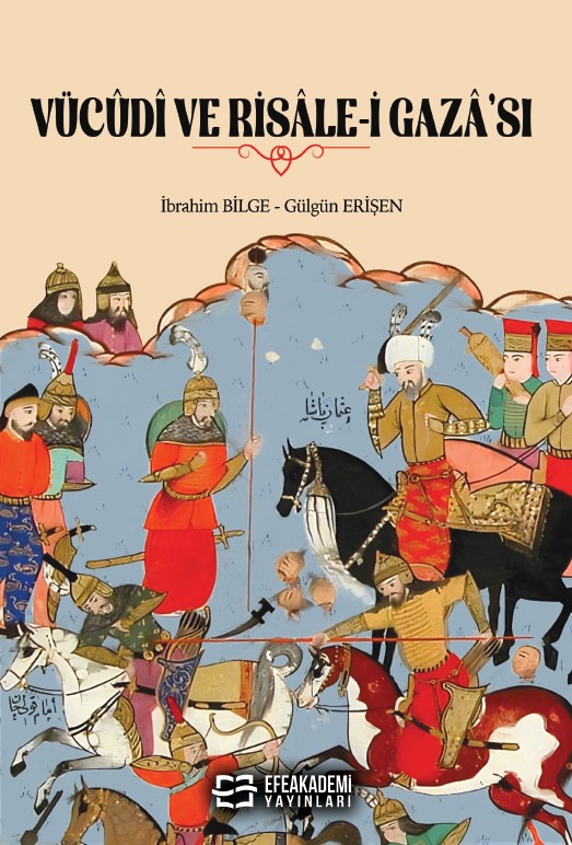 VÜCÛDÎ VE RİSÂLE-İ GAZÂ’SI