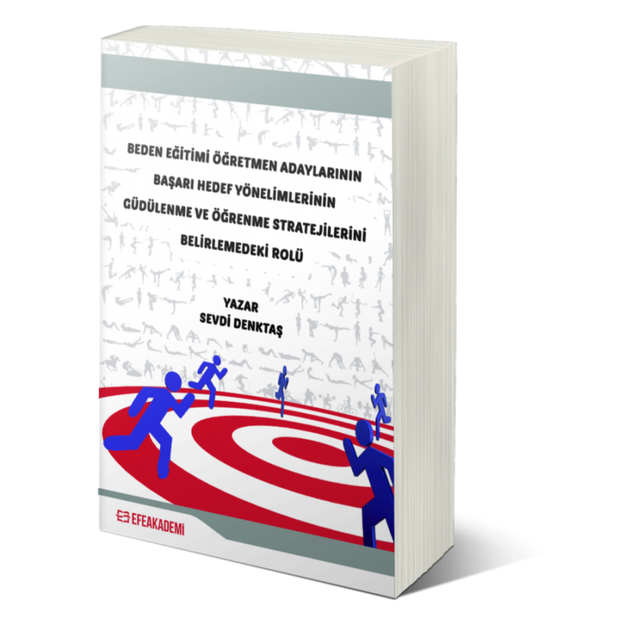 Beden Eğitimi Öğretmen Adaylarının Başarı Hedef Yönelimlerinin Güdülenme Ve Öğrenme Stratejilerini Belirlemedeki Rolü