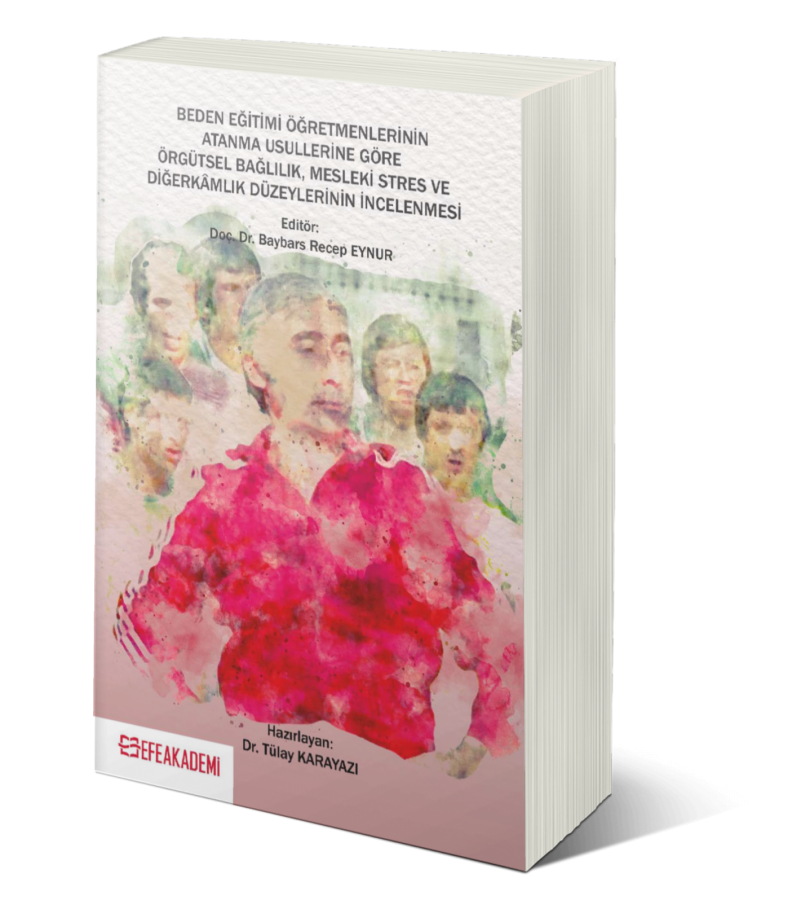 Beden Eğitimi Öğretmenlerinin Atanma Usullerine Göre Örgütsel Bağlılık, Mesleki Stres ve Diğerkâmlık Düzeylerinin İncelenmesi