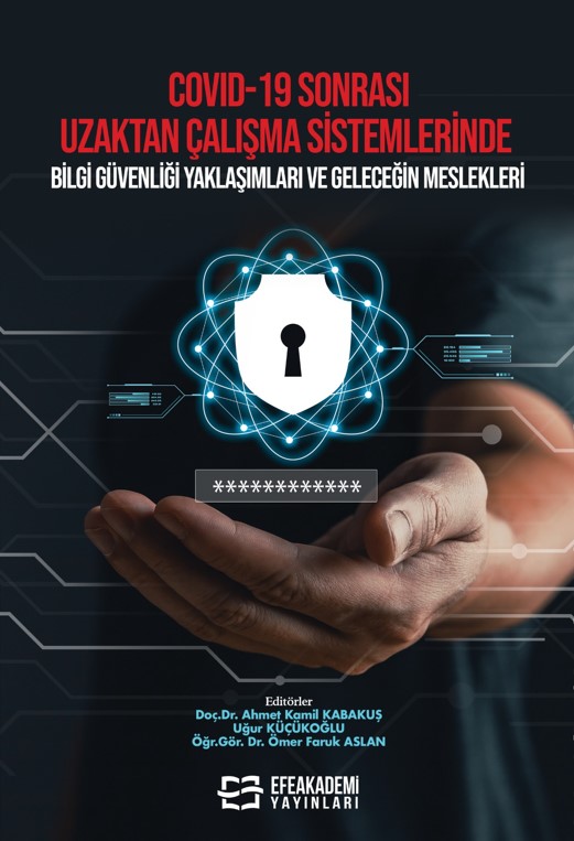 COVID-19 Sonrası Uzaktan Çalışma Sistemlerinde Bilgi Güvenliği Yaklaşımları ve Geleceğin Meslekleri
