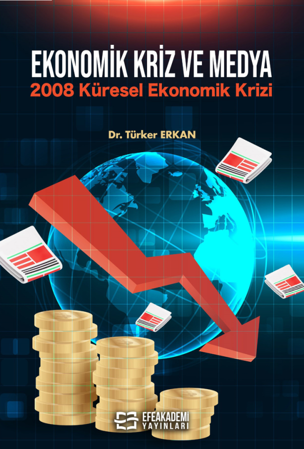 EKONOMİK KRİZ VE MEDYA 2008 Küresel Ekonomik Krizi
