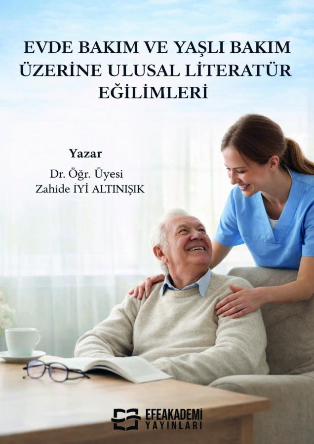 E-Kitap - Evde Bakım Ve Yaşlı Bakım Üzerine Ulusal Literatür Eğilimleri