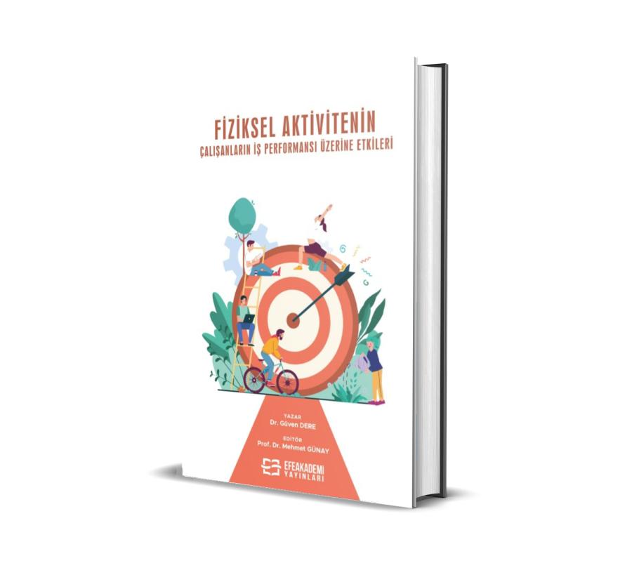 Fiziksel Aktivitenin Çalışanların İş Performansı Üzerine Etkileri (Ciltli)