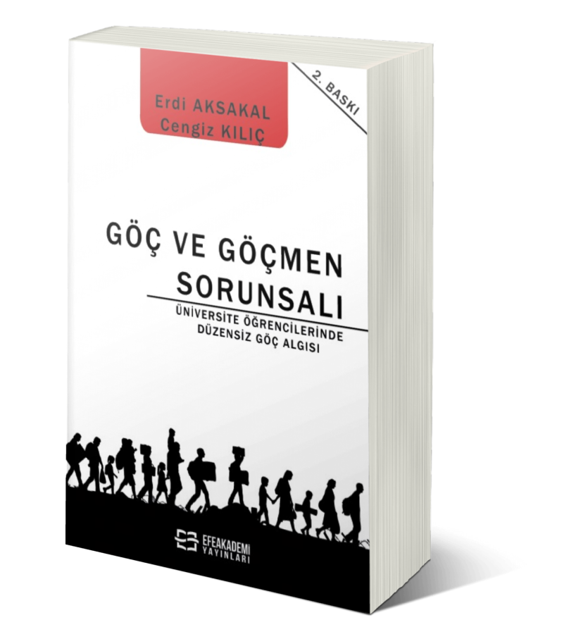 Göç ve Göçmen Sorunsalı - Üniversite Öğrencilerinde Düzensiz Göç Algısı