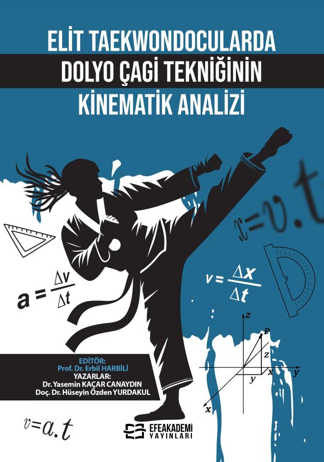 E-Kitap - ELİT TAEKWONDOCULARDA DOLYO ÇAGİ TEKNİĞİNİN KİNEMATİK ANALİZİ