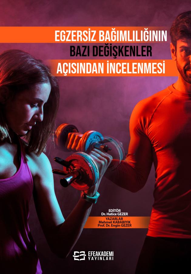 E-Kitap - Egzersiz Bağımlılığının Bazı Değişkenler Açısından İncelenmesi