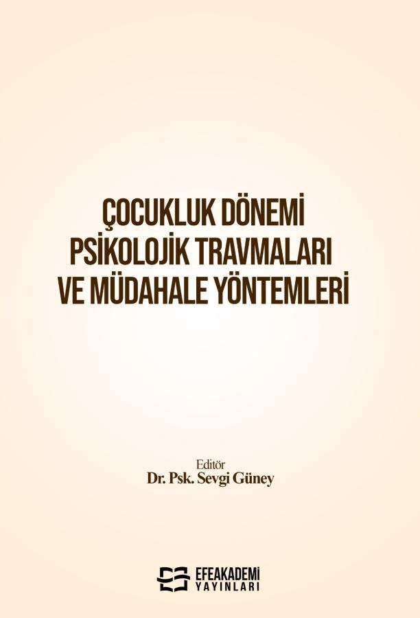 ÇOCUKLUK DÖNEMİ PSİKOLOJİK TRAVMALARI VE MÜDAHALE YÖNTEMLERİ