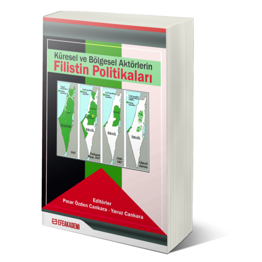 Küresel Ve Bölgesel Aktörlerin Filistin Politikaları