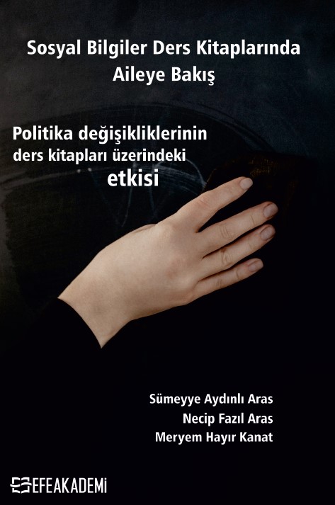 Sosyal Bilgiler Ders Kitaplarında Aileye Bakış - Politika Değişikliklerinin Ders Kitapları Üzerindeki Etkisi