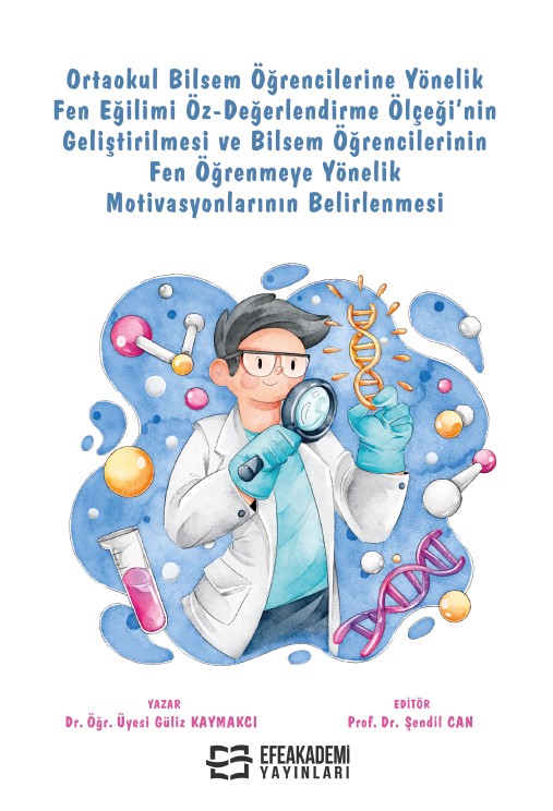 Ortaokul Bilsem Öğrencilerine Yönelik Fen Eğilimi Öz-Değerlendirme Ölçeği’nin Geliştirilmesi ve Bilsem Öğrencilerinin Fen Öğrenmeye Yönelik Motivasyonlarının Belirlenmesi