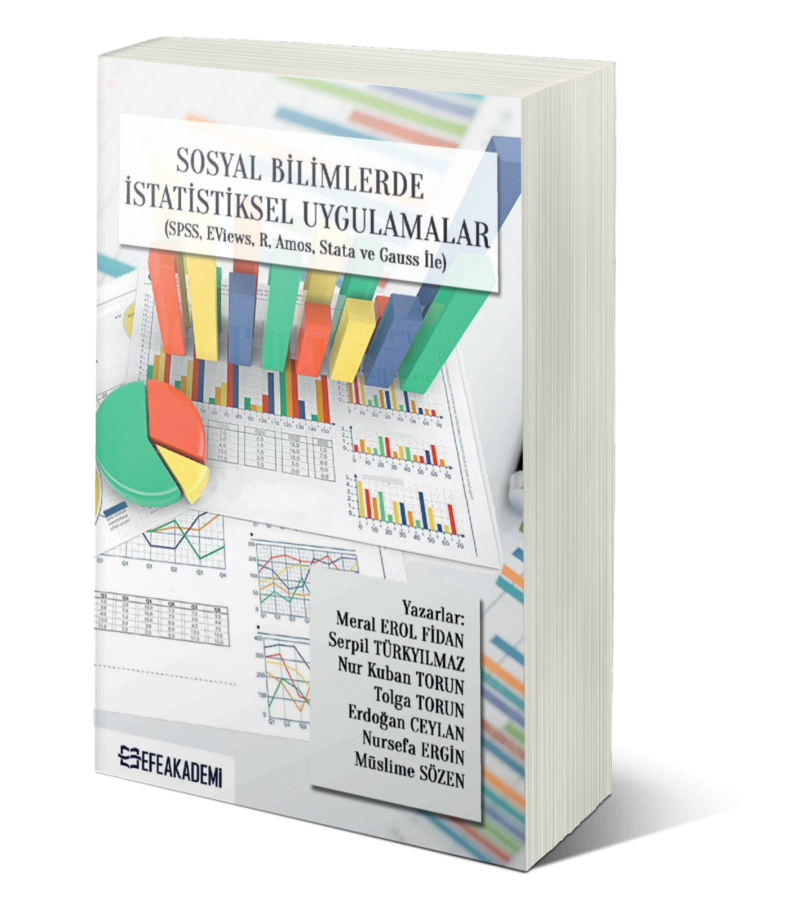 Sosyal Bilimlerde İstatistiksel Uygulamalar (SPSS, EVİEWS, R, Amos, Stata ve Gauss İle)