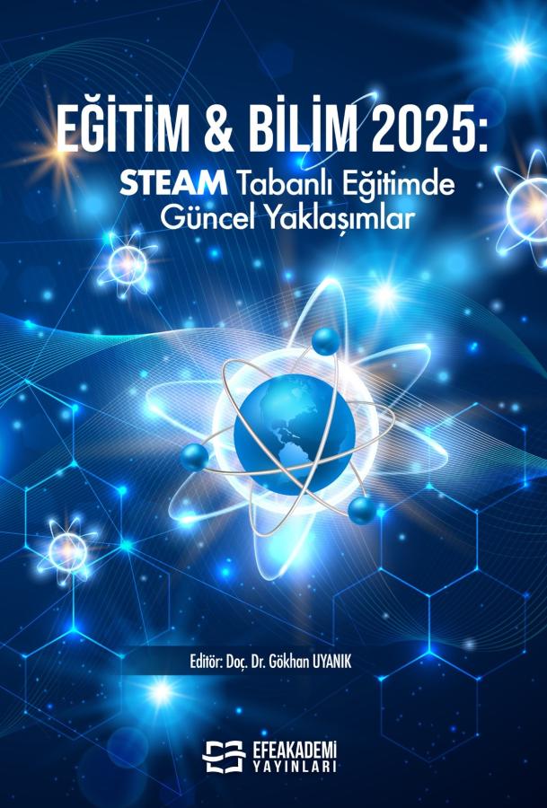 EĞİTİM & BİLİM 2025: STEAM Tabanlı Eğitimde Güncel Yaklaşımlar