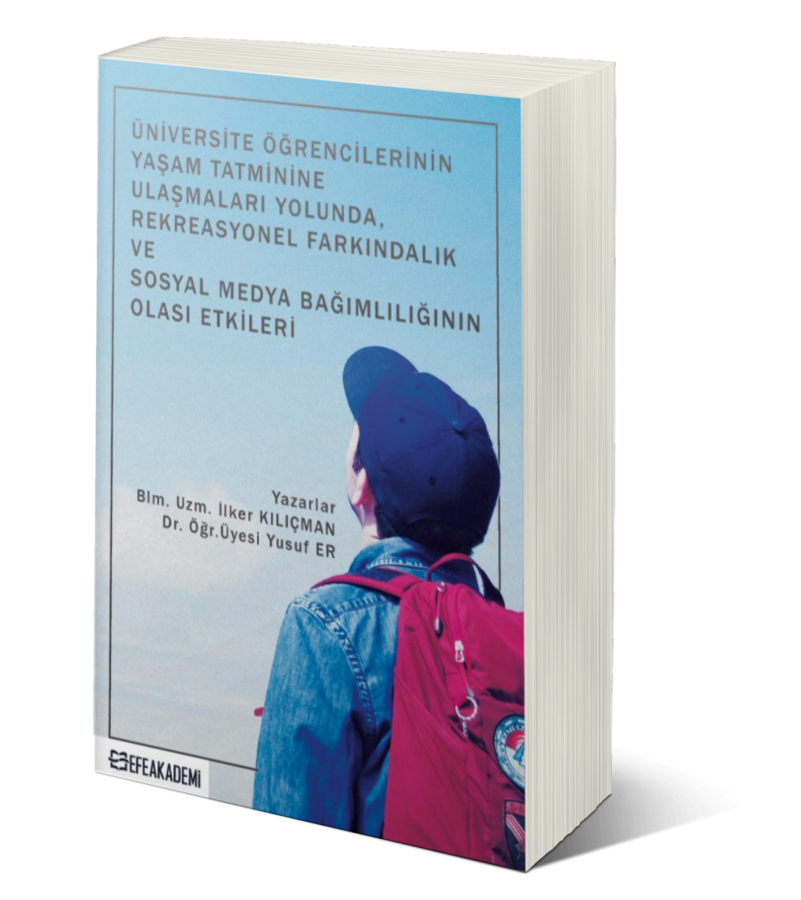 Üniversite Öğrencilerinin Yaşam Tatminine Ulaşmaları Yolunda, Rekreasyonel Farkındalık ve Sosyal Medya Bağımlılığının Olası Etkileri