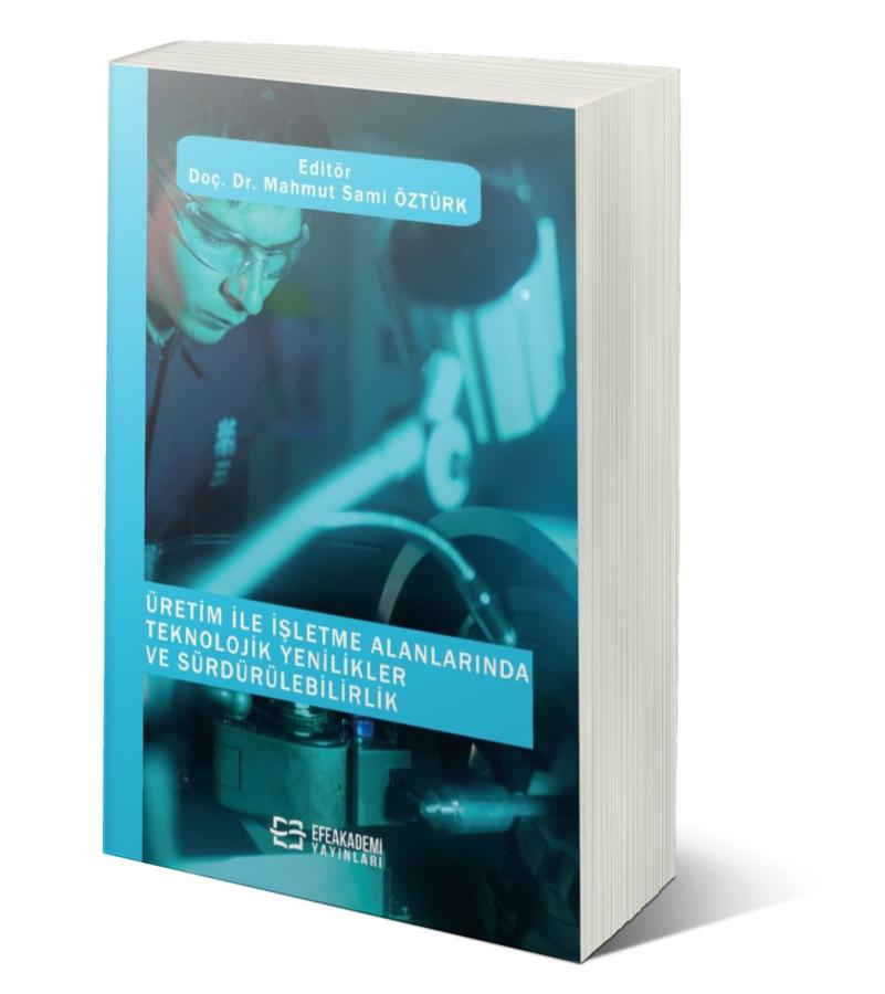 Üretim ile İşletme Alanlarında Teknolojik Yenilikler ve Sürdürülebilirlik