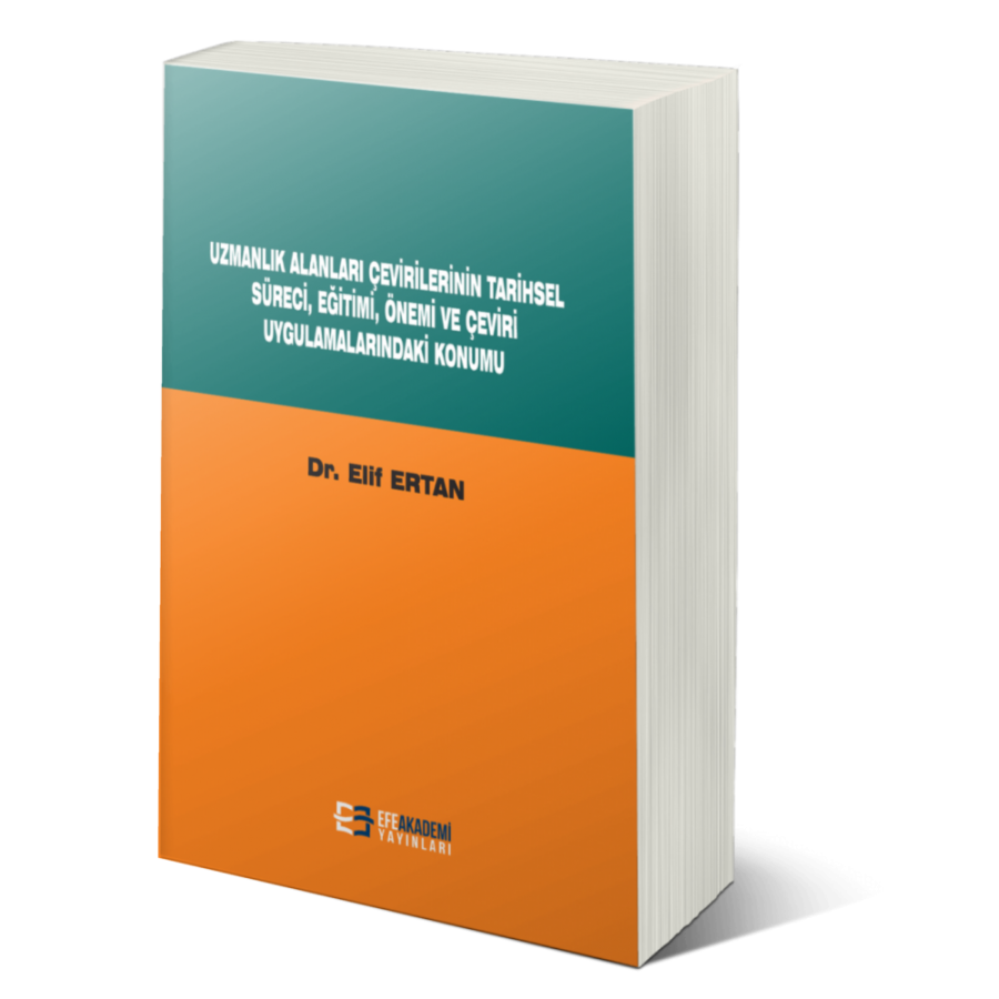Uzmanlık Alanları Çevirilerinin Tarihsel Süreci, Eğitimi, Önemi Ve Çeviri Uygulamalarındaki Konumu